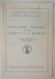 INFLUENTA ITALIANA ASUPRA DREPTULUI ROMAN de ANDREI RADULESCU , 1940