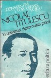 Nicolae Titulescu in universul diplomatiei pacii - C. I. Turcu