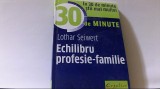 Lothar Seiwert - ECHILIBRU PROFESIE-FAMILIE IN 30 DE MINUTE ( 2018 ), Didactica Publishing House