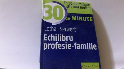 Lothar Seiwert - ECHILIBRU PROFESIE-FAMILIE IN 30 DE MINUTE ( 2018 ) foto