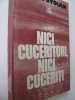 Nici cuceritori, nici cuceriti - Mihai Stoian, Editura Eminescu, 1982, Roman, 555 pagini
