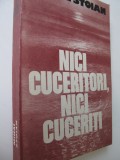 Nici cuceritori, nici cuceriti - Mihai Stoian