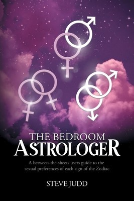The Bedroom Astrologer: A between-the-sheets users guide to the sexual preferences of each sign of the Zodiac foto