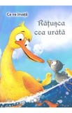 Ce ne invata: Ratusca cea urata