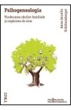Psihogenealogia - Anne Ancelin Schutzenberger
