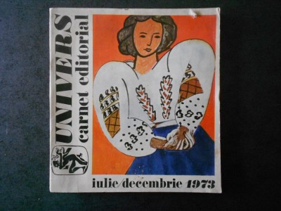 UNIVERS CARNET EDITORIAL. IULIE / DECEMBRIE 1973 foto