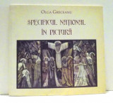 SPECIFICUL NATIONAL IN PICTURA de OLGA GRECEANU , 2010