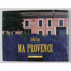 MA PROVENCE - LES HAUTES TERRES , texte de PAUL PEYRE , photos de STEFFEN LIPP , 1997
