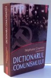DICTIONARUL COMUNISMULUI de STEPHANE COURTOIS , 2008