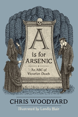 A is for Arsenic: An ABC of Victorian Death foto