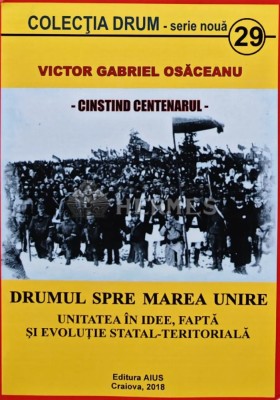 Drumul spre Marea Unire - 2018 - Victor Gabriel Osaceanu (AS110) foto