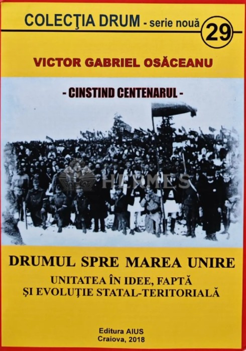Drumul spre Marea Unire - 2018 - Victor Gabriel Osaceanu (AS110)