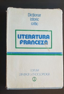 Dicționar istoric critic: literatura franceză - Angela Ion (coord.) foto