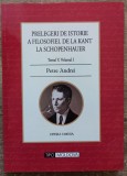 Prelegeri de istorie a filosofiei. De la Kant la Schopenhauer - Petre Andrei, Alta editura