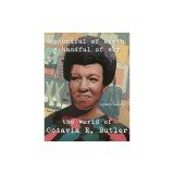 A Handful of Earth, a Handful of Sky: The World of Octavia Butler