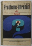 PROBLEME-INTREBARI DE FIZICA, de MARGARETA AILINCAI, LIVIU RADULESCU , 1972