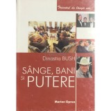 Marian Oprea - Dinastia Bush - Sange, bani si putere (Editia: 2003)