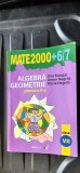 Mate 2000+ 6/7. Algebră, Geometrie (partea a II-a) pentru clasa a VII-a Dan Br&acirc;nzei, Anton Negrilă și Maria Negrilă