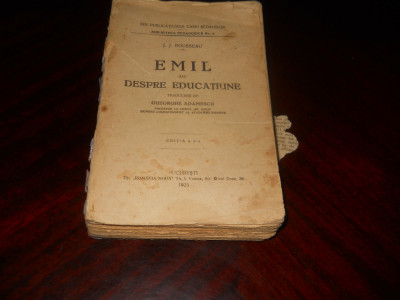 J. J. Rousseau - Emil sau despre educatiune ,Ed a V-a,1923 trad. Ghe. Adamescu foto