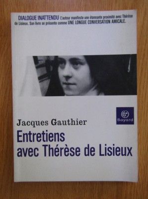 Jacques Gauthier - Entretiens avec Therese de Lisieux foto