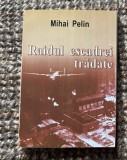 Mihai Pelin - Raidul escadrei tradate