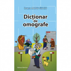 Dictionar de omografe - Ioana Radu Guciu foto