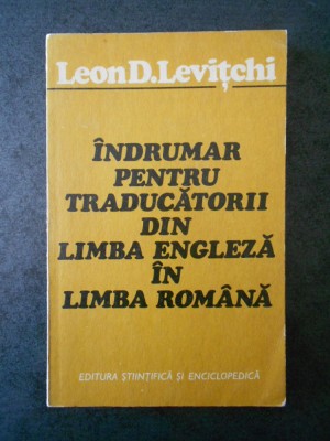L. D. LEVITCHI - INDRUMAR PENTRU TRADUCATORII DIN LIMBA ENGLEZA IN LIMBA ROMANA foto