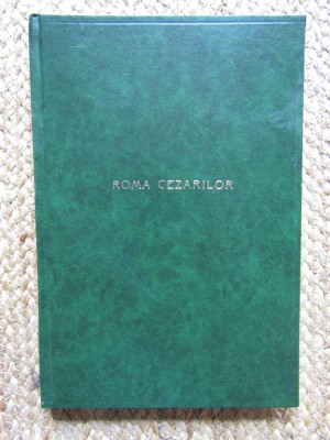 Colonelul David Popescu - Roma Cezarilor. Impresiuni (1934, prima editie) foto