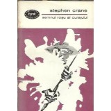 Semnul rosu al curajului - Stephen Crane