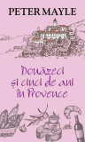 Douăzeci și cinci de ani &icirc;n Provence - Paperback brosat - Peter Mayle - RAO, 2020