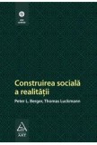 CONSTRUIREA SOCIALA A REALITATII - PETER L. BERGER
