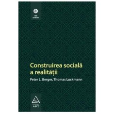CONSTRUIREA SOCIALA A REALITATII - PETER L. BERGER