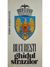 Sorin Bordusan - Bucuresti - Ghidul strazilor (Editia: 1998) foto