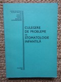 CULEGERE DE PROBLEME DE STOMATOLOGIE INFANTILA