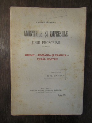I. HELIADE RADULESCU- AMINTIRILE SI IMPRESIILE UNUI PROSCRISU, 1916 foto