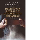 Delicioasa poveste a cozonacului romanesc [cu autograful autorului] - Tatiana Niculescu