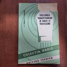 Utilizarea tranzistoarelor in radio si televiziune- E.V.Gherszon,I.Nikolaevski