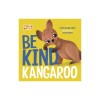 Be Kind, Kangaroo