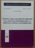 TEH. REALIZARII INCHIDERII PALATINALE POSTERIOARE LA PROTEZA TOTALA SUPERIOARA