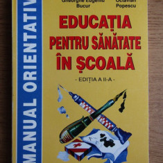 Gheorghe Eugeniu Bucur, Octavian Popescu - Educatia pentru sanatate in scoala