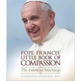 Pope Francis&#039; Little Book of Compassion
