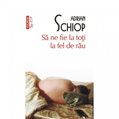 Sa ne fie la toti la fel de rau - Adrian Schiop, editia 2023 foto