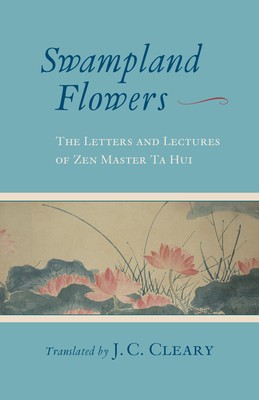 Swampland Flowers: The Letters and Lectures of Zen Master Ta Hui foto