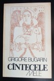 Grigore Bugarin - C&icirc;ntecele mele (C&acirc;ntecele mele)