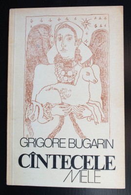 Grigore Bugarin - C&amp;icirc;ntecele mele (C&amp;acirc;ntecele mele) foto