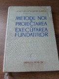 Metode noi in proiectarea si executarea fundatiilor