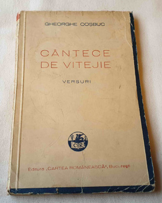 CANTECE DE VITEJIE - George Cosbuc, carte veche anul 1943 foto