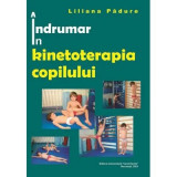 Indrumar in kinetoterapia copilului - Liliana Padure