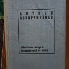 Arthur Schopenhauer - Aforisme asupra intelepciunii in viata (1969)