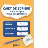 Caiet de scriere. Litere de tipar. Clasa pregatitoare